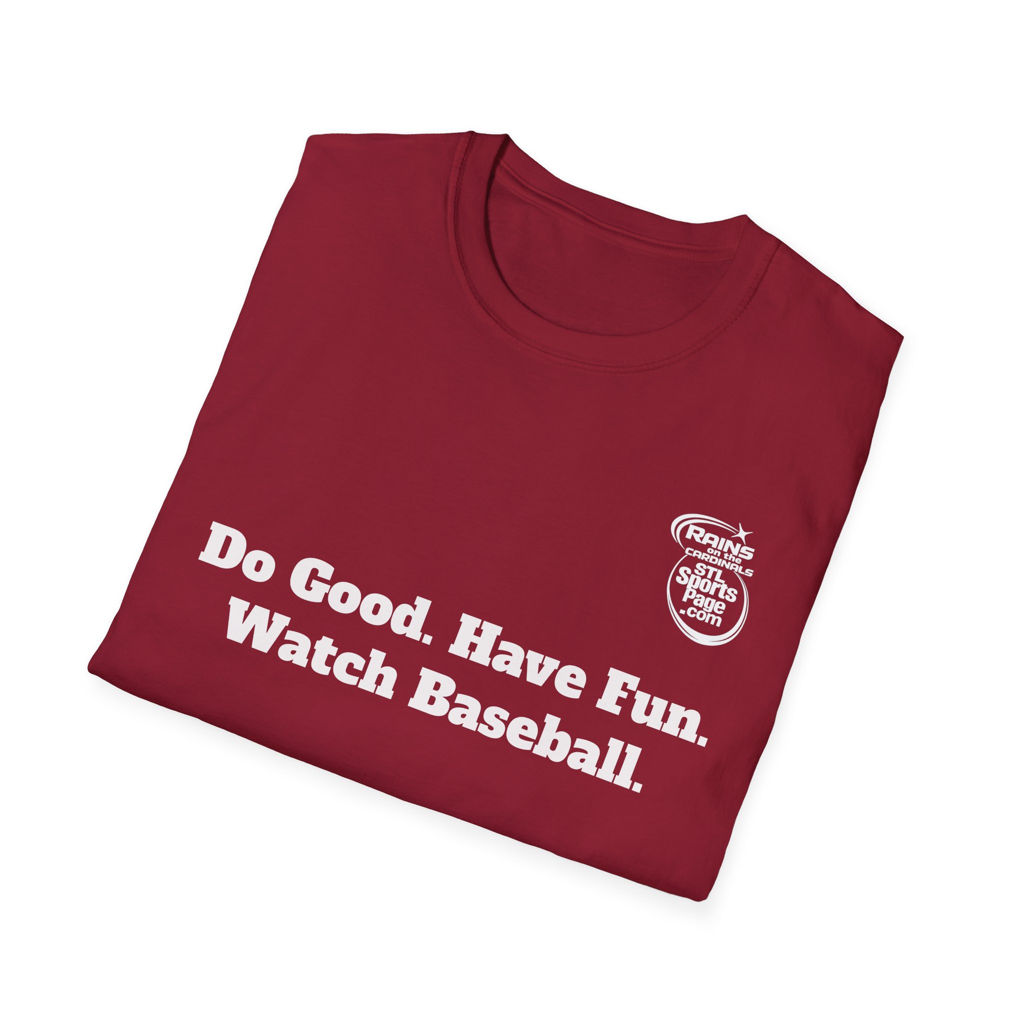 T-Shirt — Soft, unisex. "Do Good. Have Fun. Watch Baseball." - Image 4