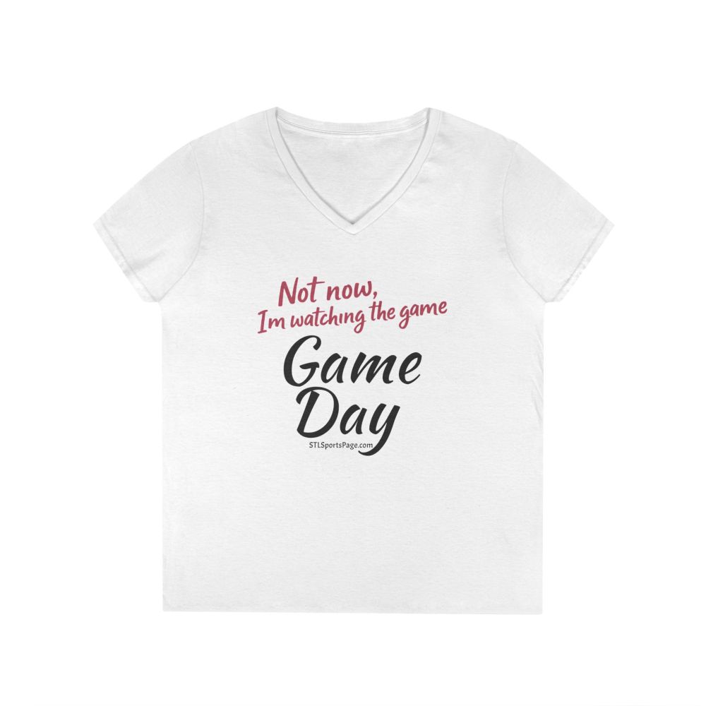 "Not Now, I'm Watching the Game; Game Day" Ladies' V-Neck T-Shirt