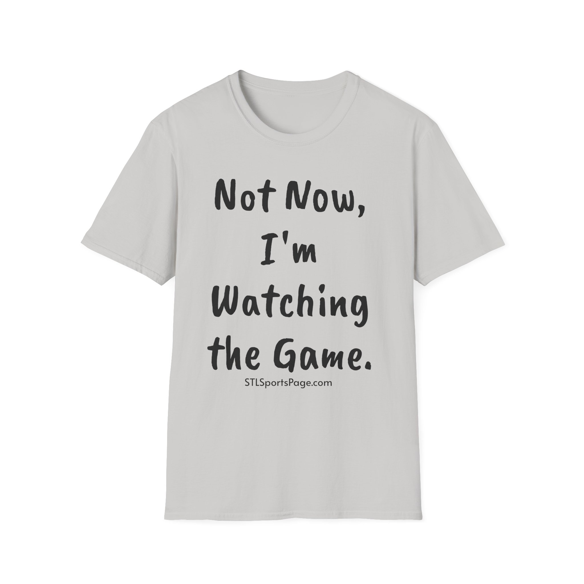 "Not Now, I'm Watching the Game" STLSportsPage.com Sports Tee - Image 13