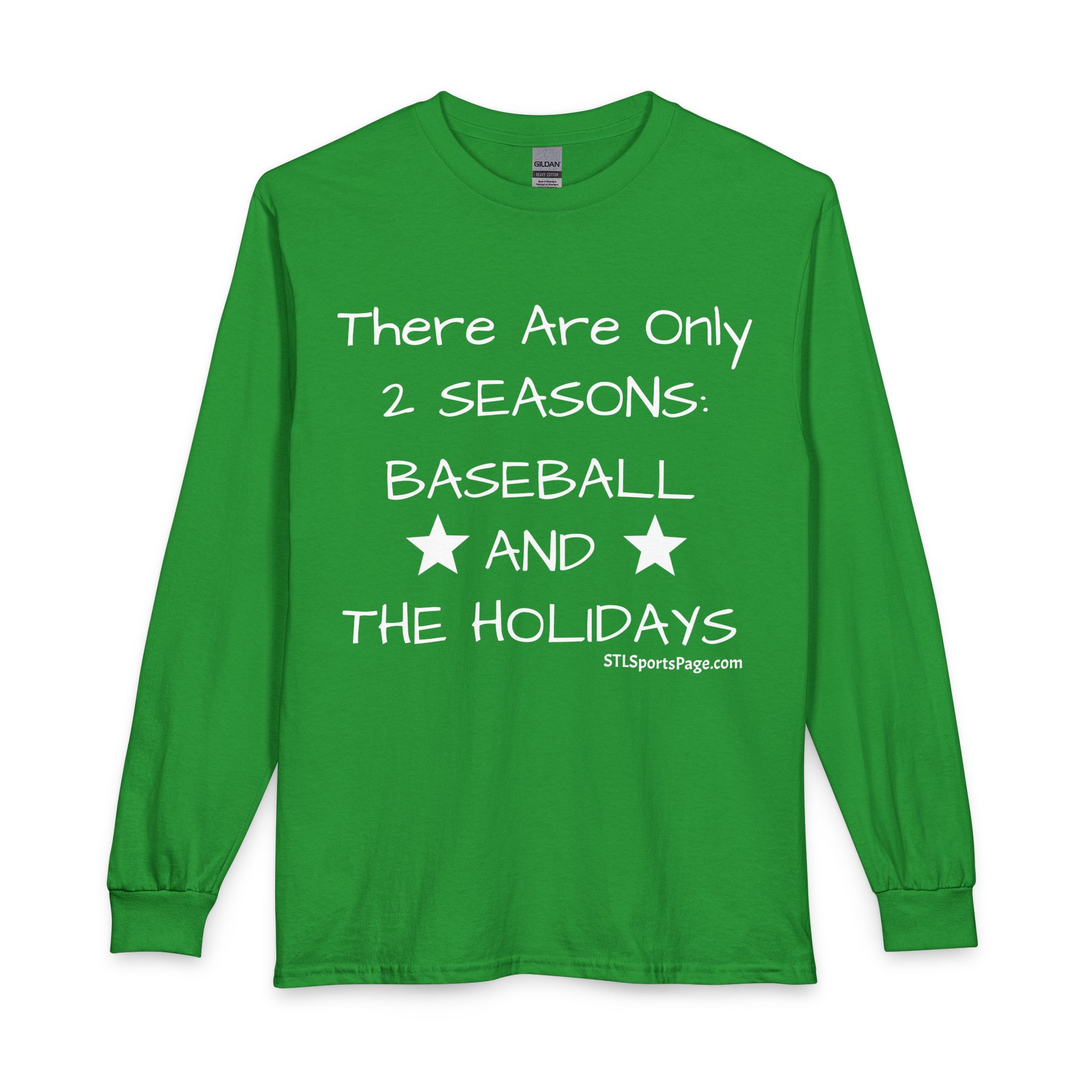 "There Are Only Two Seasons: Baseball & Holidays" Unisex Long Sleeve T-Shirt